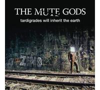 The Mute Gods – Tardigrades Will Inherit The Earth – Jewelcase CD (2019)