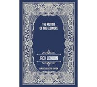 The Mutiny of the Elsinore - Classic Collector Edition (Annotated)