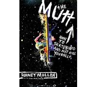 The Mutt: How to Skateboard and Not Kill Yourself