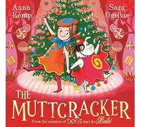 The Muttcracker : from the creators of Dogs Don't Do Ballet