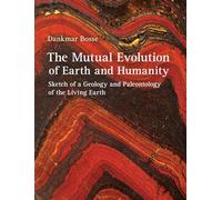 The Mutual Evolution of Earth and Humanity: Sketch of a Geology and Paleontology of the Living Earth