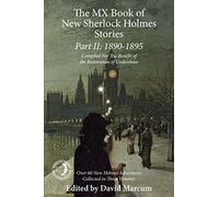 The Mx Book of New Sherlock Holmes Stories Part II: 1890 to 1895: 2