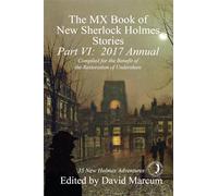 The MX Book of New Sherlock Holmes Stories - Part VI: 2017 Annual: 6