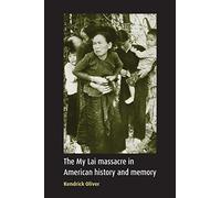The My Lai Massacre in American History and Memory