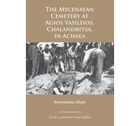 The Mycenaean Cemetery at Agios Vasileios, Chalandritsa, in Achaea