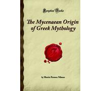 The Mycenaean Origin of Greek Mythology (Forgotten Books)