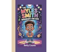 THE MYLES SMITH BIOGRAPHY FOR KIDS