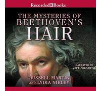 The Mysteries of Beethoven's Hair