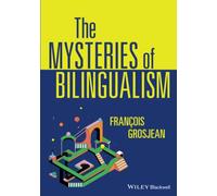 The Mysteries of Bilingualism: Unresolved Issues
