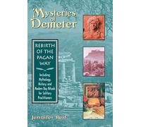 The Mysteries of Demeter: Rebirth of the Pagan Way