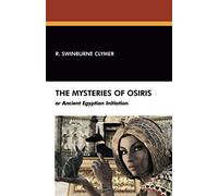 The Mysteries of Osiris, or Ancient Egyptian Initiation
