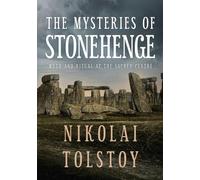 The Mysteries of Stonehenge: Myth and Ritual at the Sacred Centre