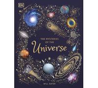 The Mysteries of the Universe: Discover the best-kept secrets of space
