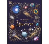 The Mysteries of the Universe: Discover the Best-Kept Secrets of Space (DK Child