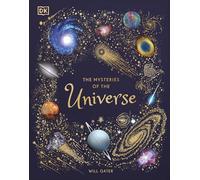 The Mysteries of the Universe: Discover the best-kept secrets of space