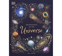 The Mysteries of the Universe: Discover the best-kept secrets of space