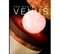 The Mysteries of Venus: Analyzing the Hottest Planet in the Solar System (Secrets of the Universe)