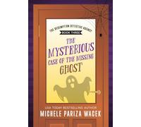 The Mysterious Case of the Missing Ghost (The Redemption Detective Agency)