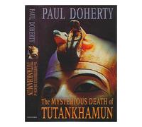 The Mysterious Death of Tutankhamun