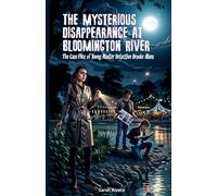 The Mysterious Disappearance At Bloomington River: A Mystery Series for Young Detectives: 1 (The Case Files of Young Master Detective Brooke Alans)
