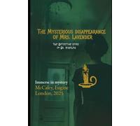 The Mysterious disappearance of Mrs. Lavender: The Detective Story of Dr. Rudolf