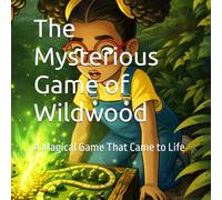 The Mysterious Game of Wildwood: A Magical Game That Came to Life
