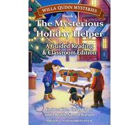The Mysterious Holiday Helper: Guided Reading & Classroom Edition (Willa Quinn Mysteries)