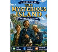 The Mysterious Island: Jules Verne's Timeless Graphic Novel (Classic Adventure Comics)