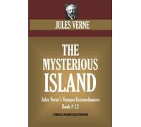 The Mysterious Island: Jules Verne's Voyages Extraordinaires Book # 12 (Timeless Wisdom Collection)
