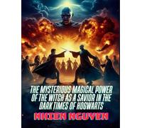 The Mysterious Magical Power of the Witch as a Savior in the Dark Times of Hogwarts