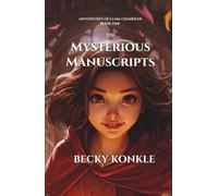 The Mysterious Manuscripts: Adventures of Luma Chandler, Book 1
