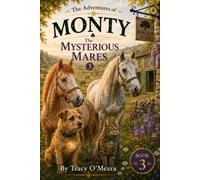 The Mysterious Mares: The Adventures of Monty: 3