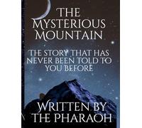The Mysterious Mountain: Deep within a mysterious mountain range pulsing with ancient energy, Elara, a young and ambitious cartographer, embarks on a journey she never expected.
