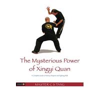 The Mysterious Power of Xingyi Quan