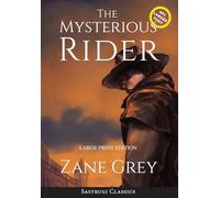 The Mysterious Rider (Annotated, Large Print) (Sastrugi Press Classics)