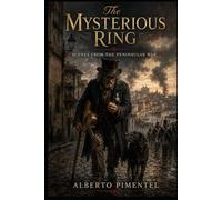The Mysterious Ring: Scenes from the Peninsular War