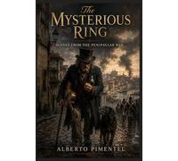 The Mysterious Ring: Scenes from the Peninsular War