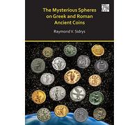 The Mysterious Spheres on Greek and Roman Ancient Coins