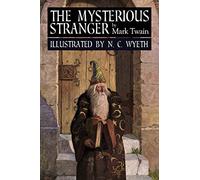 The Mysterious Stranger: Illustrated