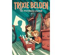 The Mysterious Visitor: Trixie Belden: 4 (Trixie Belden, Girl Detective)