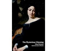 The Mysterious Warning: A German Tale (Northanger Abbey Horrid Novels) (Gothic Classics the Northanger Abbey Horrid Novels)