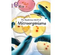 The Mysterious World of Microorganisms: Band 18/Pearl (Collins Big Cat)