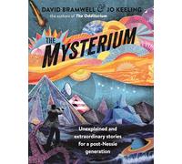 The Mysterium: Unexplained and extraordinary stories for a post-Nessie generation