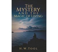 The Mystery and The Magic of Living