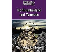 The Mystery Animals of the British Isles: Northumberland and Tyneside