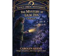 The Mystery at Lilac Inn: 4 (Nancy Drew Mysteries)