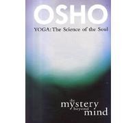 The Mystery Beyond Mind - Yoga: The Science of the soul