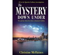 The Mystery Down Under: Two private detectives have a busman’s holiday (The Quentin Cadbury Investigations)