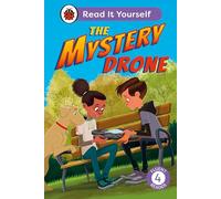 The Mystery Drone: Read It Yourself -Level 4 Fluent Reader