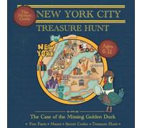 The Mystery Guide: The Great New York City Treasure Hunt: The Case of The Missing Golden Duck; An Interactive NYC Guide for Kids 6-12 with Fun Facts, Mazes, Secret Codes & Clues
